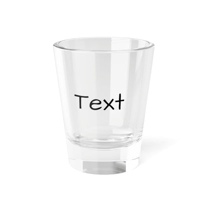 Customized Shot Glass - Custom Text for Celebrations and Gifts