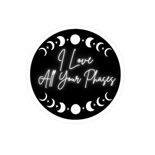 I Love All Your Phases Kiss-Cut Vinyl Decal/ Sticker - Aesthetic Moon Phase Sticker for Home Decor